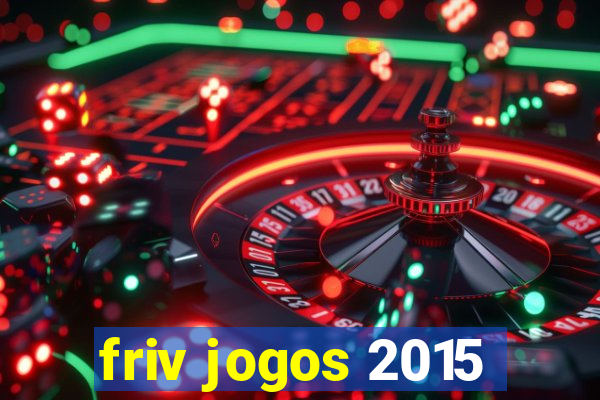 friv jogos 2015